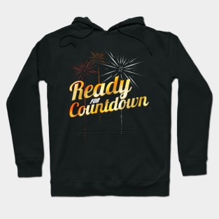 Firework - Ready For Countdown New Year's Eve Or 4th Of July Hoodie